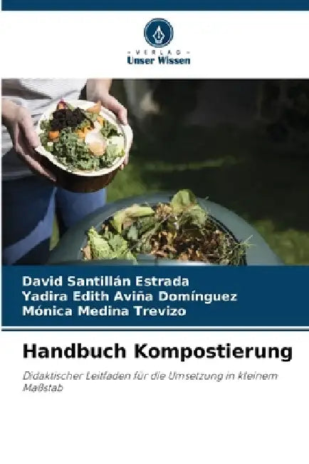Handbuch Kompostierung by David Santillan Estrada, Yadira Edith Aviña Domínguez, Mónica Medina Trevizo