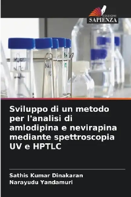 Sviluppo di un metodo per l'analisi di amlodipina e nevirapina mediante spettroscopia UV e HPTLC by Sathis Kumar Dinakaran, Narayudu Yandamuri