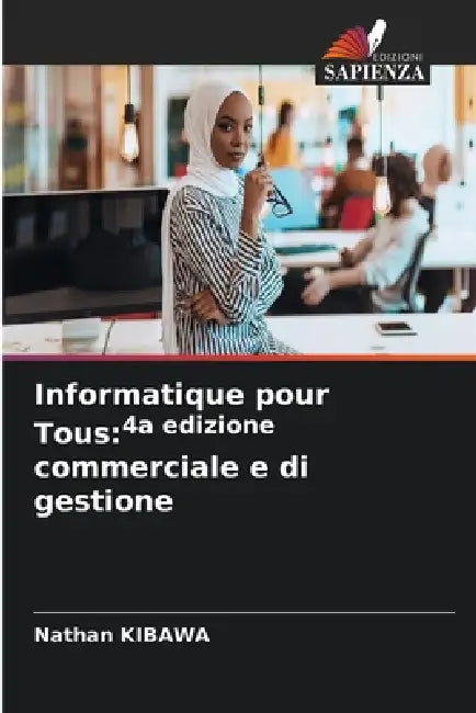 Informatique pour Tous: 4a edizione commerciale e di gestione by Nathan Kibawa