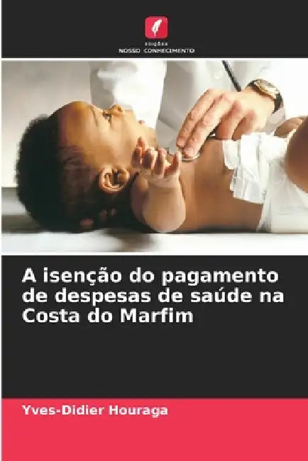 A isenção do pagamento de despesas de saúde na Costa do Marfim by Yves-Didier Houraga