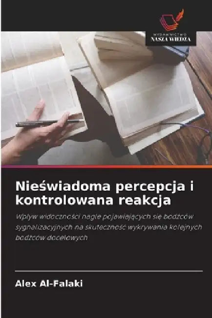 Nieświadoma percepcja i kontrolowana reakcja by Alex Al-Falaki