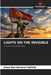 Lights on the Invisible by Jamel Ben Hechemi Sarraj