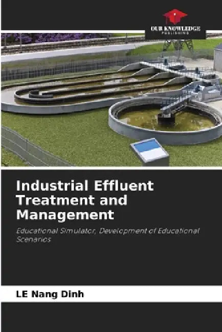Industrial Effluent Treatment and Management by Le Nang Dinh