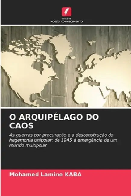 O Arquipélago Do Caos by Mohamed Lamine Kaba