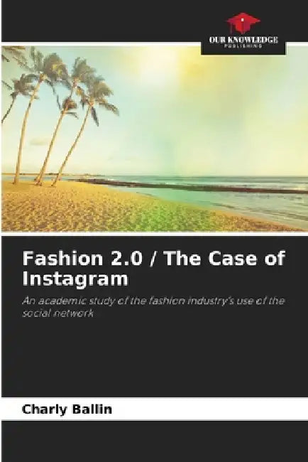 Fashion 2.0 / The Case of Instagram by Charly Ballin