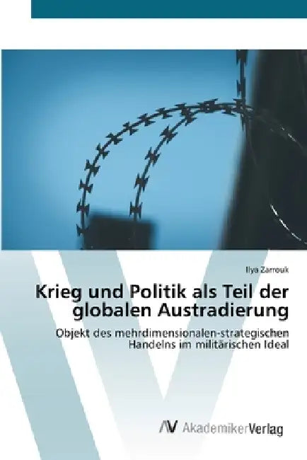 Krieg und Politik als Teil der globalen Austradierung by Ilya Zarrouk
