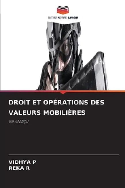 Droit Et Opérations Des Valeurs Mobilières by Vidhya P, Reka R