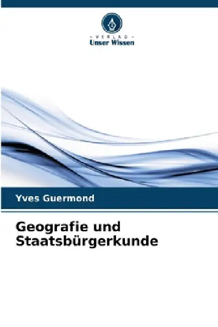Geografie und Staatsbürgerkunde by Yves Guermond
