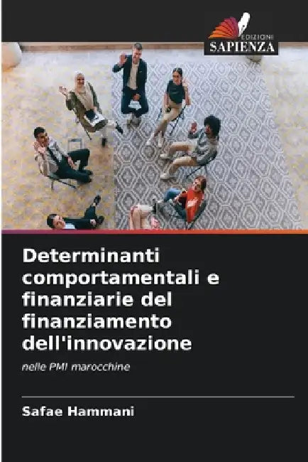 Determinanti comportamentali e finanziarie del finanziamento dell'innovazione by Safae Hammani
