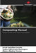 Composting Manual by David Santillan Estrada, Yadira Edith Aviña Domínguez, Mónica Medina Trevizo