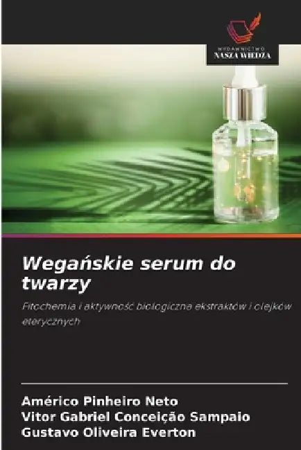 Wegańskie serum do twarzy by Américo Pinheiro Neto, Vitor Gabriel Conceição Sampaio, Gustavo Oliveira Everton