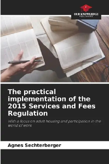 The practical implementation of the 2015 Services and Fees Regulation by Agnes Sechterberger