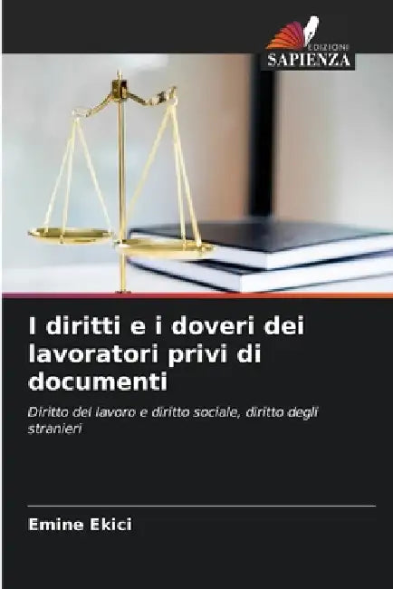 I diritti e i doveri dei lavoratori privi di documenti by Emine Ekici
