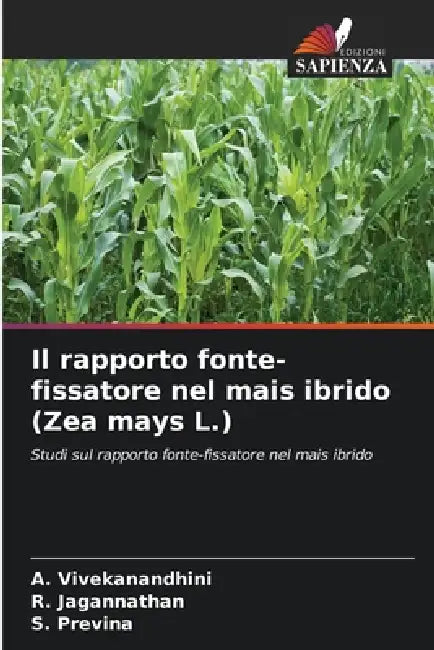 Il rapporto fonte-fissatore nel mais ibrido (Zea mays L.) by A. Vivekanandhini, R. Jagannathan, S. Previna