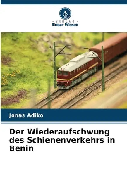 Der Wiederaufschwung des Schienenverkehrs in Benin by Jonas Adiko