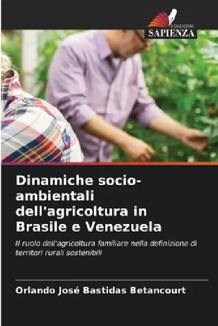 Dinamiche socio-ambientali dell'agricoltura in Brasile e Venezuela by Orlando José Bastidas Betancourt