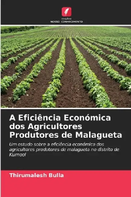 A Eficiência Económica dos Agricultores Produtores de Malagueta by Thirumalesh Bulla