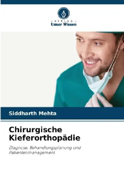 Chirurgische Kieferorthopädie by Siddharth Mehta