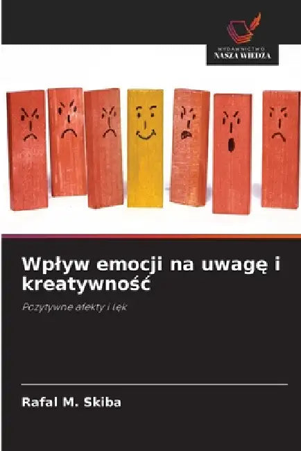 Wplyw emocji na uwagę i kreatywnośc by Rafal M. Skiba