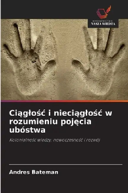 Ciąglośc i nieciąglośc w rozumieniu pojęcia ubóstwa by Andres Bateman