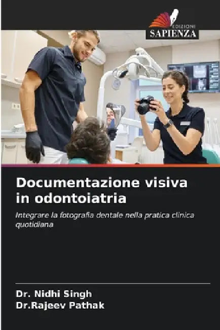 Documentazione visiva in odontoiatria by Nidhi Singh, Dr Rajeev Pathak
