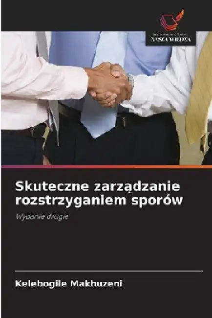 Skuteczne zarządzanie rozstrzyganiem sporów by Kelebogile Makhuzeni