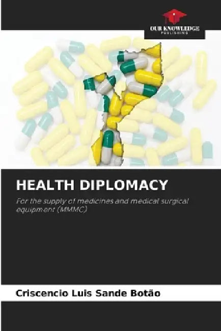 Health Diplomacy by Criscencio Luis Sande Botão