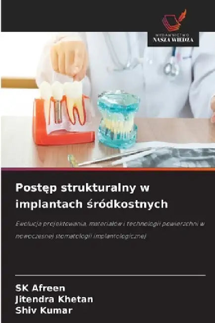Postęp strukturalny w implantach śródkostnych by Sk Afreen, Jitendra Khetan, Shiv Kumar