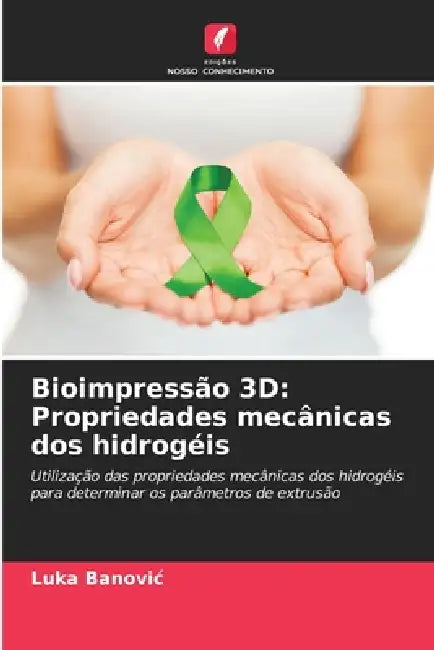 Bioimpressão 3D: Propriedades mecânicas dos hidrogéis by Luka Banovic