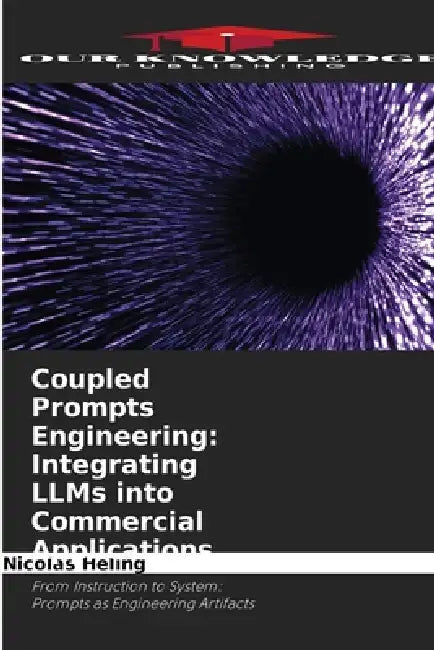 Coupled Prompts Engineering: Integrating LLMs into Commercial Applications by Nicolas Heling