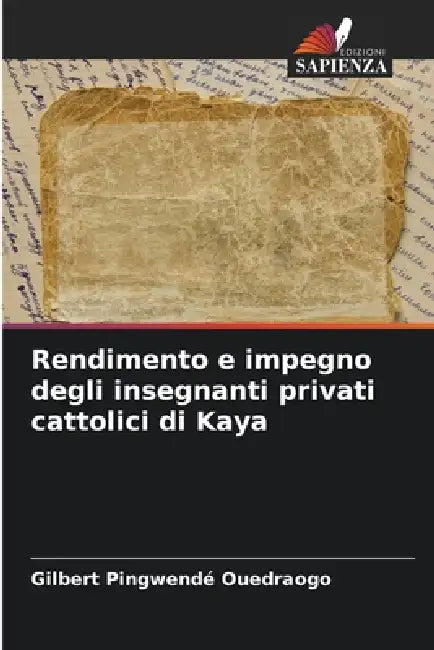 Rendimento e impegno degli insegnanti privati cattolici di Kaya by Gilbert Pingwendé Ouedraogo