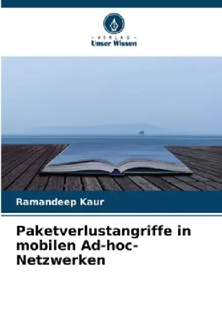 Paketverlustangriffe in mobilen Ad-hoc-Netzwerken by Ramandeep Kaur