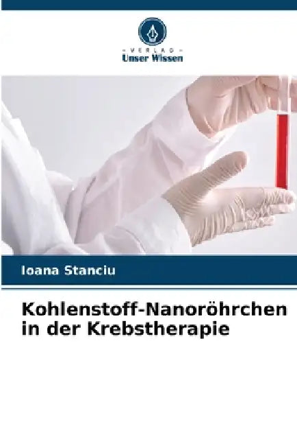 Kohlenstoff-Nanoröhrchen in der Krebstherapie by Ioana Stanciu