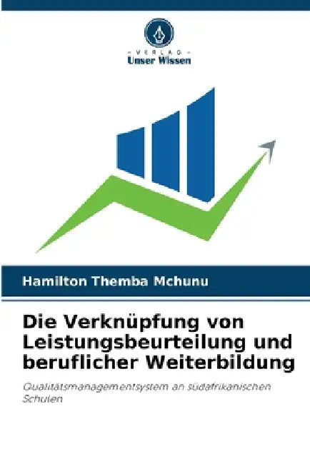 Die Verknüpfung von Leistungsbeurteilung und beruflicher Weiterbildung by Hamilton Themba McHunu