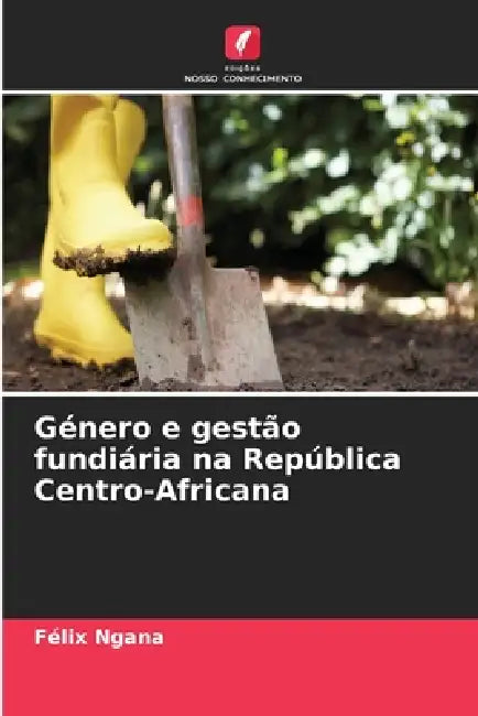 Género e gestão fundiária na República Centro-Africana by Félix Ngana