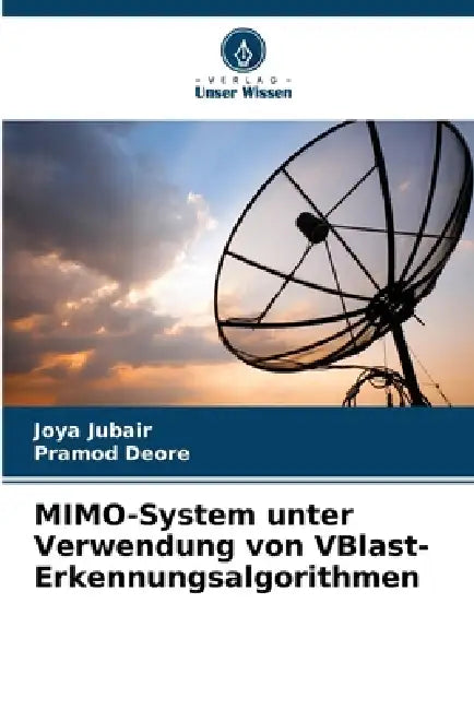 MIMO-System unter Verwendung von VBlast-Erkennungsalgorithmen by Joya Jubair, Pramod Deore
