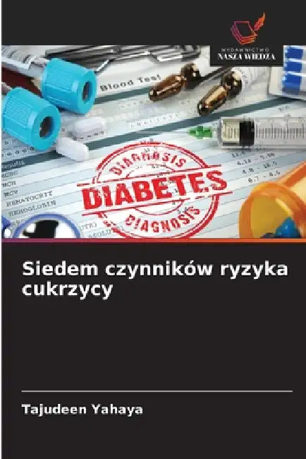 Siedem czynników ryzyka cukrzycy by Tajudeen Yahaya