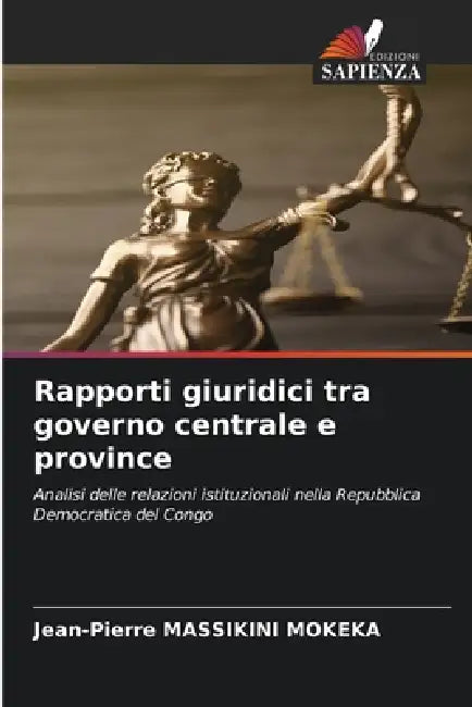 Rapporti giuridici tra governo centrale e province by Jean-Pierre Massikini Mokeka