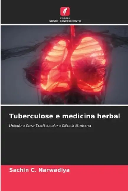 Tuberculose e medicina herbal by Sachin C. Narwadiya