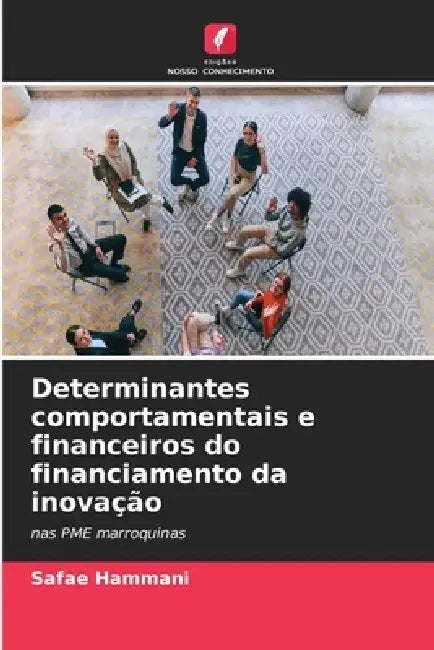 Determinantes comportamentais e financeiros do financiamento da inovação by Safae Hammani