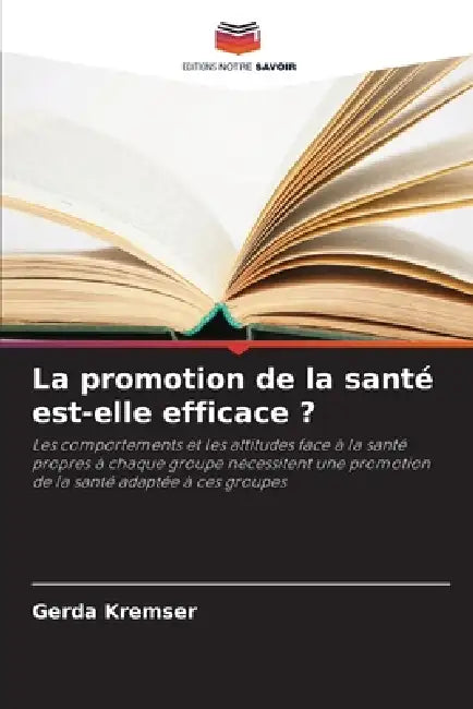 La promotion de la santé est-elle efficace ? by Gerda Kremser