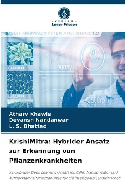 KrishiMitra: Hybrider Ansatz zur Erkennung von Pflanzenkrankheiten by Atharv Khawle, Devansh Nandanwar, L. S. Bhattad