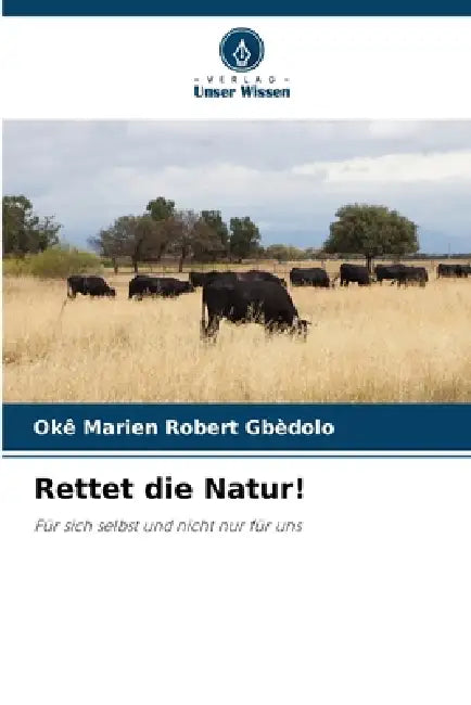 Rettet die Natur! by Okê Marien Robert Gbèdolo