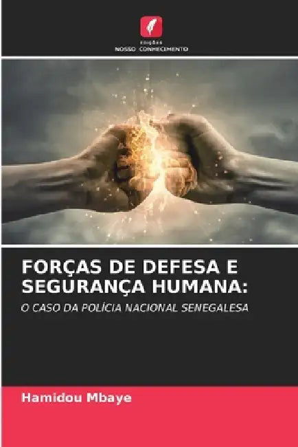 Forças de Defesa E Segurança Humana by Hamidou Mbaye