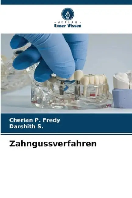 Zahngussverfahren by Cherian P. Fredy, Darshith S
