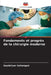 Fondements et progrès de la chirurgie moderne by Saydaliyev Sultangazi