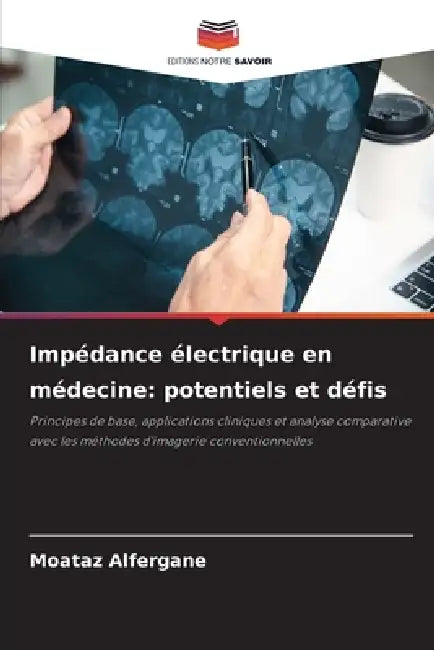 Impédance électrique en médecine: potentiels et défis by Moataz Alfergane