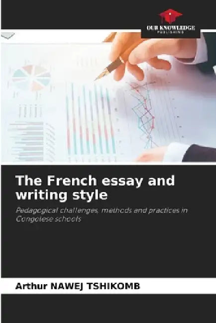 The French essay and writing style by Arthur Nawej Tshikomb
