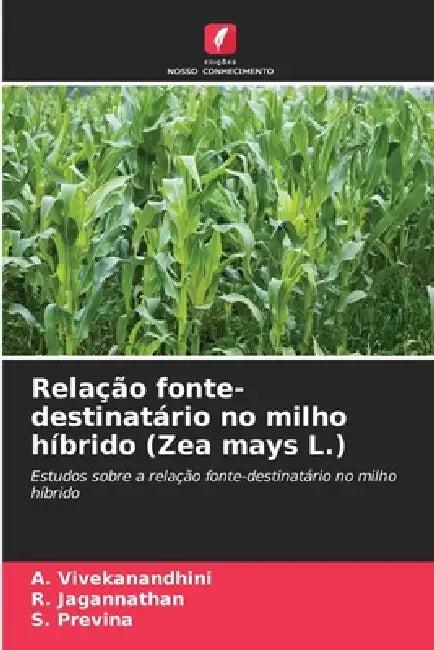 Relação fonte-destinatário no milho híbrido (Zea mays L.) by A. Vivekanandhini, R. Jagannathan, S. Previna