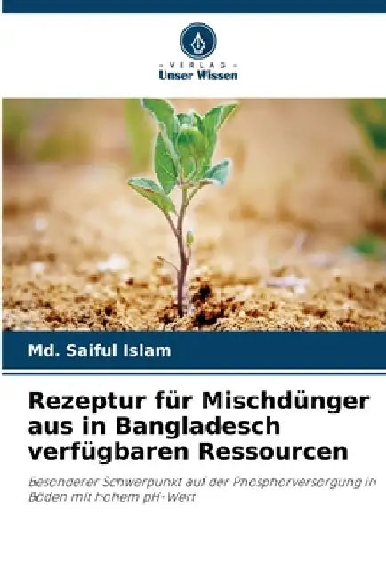 Rezeptur für Mischdünger aus in Bangladesch verfügbaren Ressourcen by MD Saiful Islam
